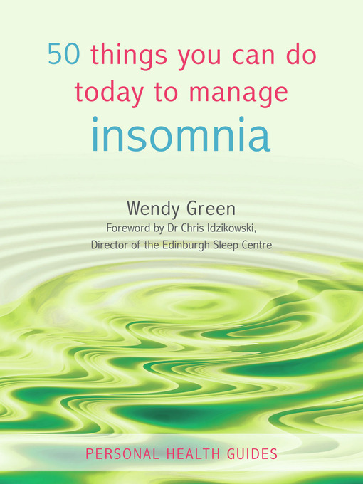 Title details for 50 Things You Can Do Today to Manage Insomnia by Wendy Green - Available